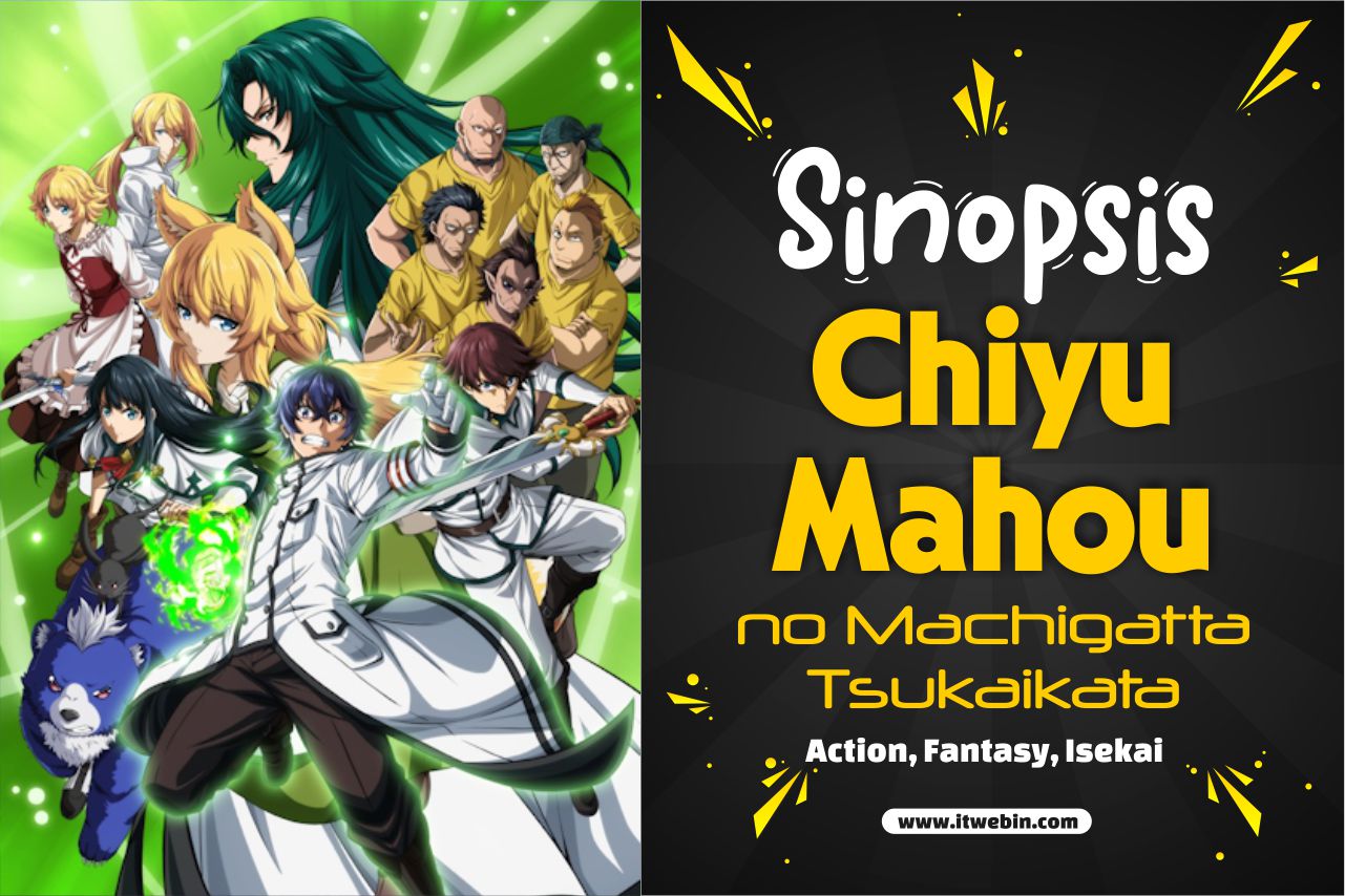 Sinopsis Anime Chiyu Mahou no Machigatta Tsukaikata